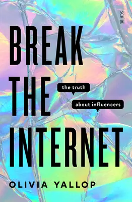 Rompere Internet: La verità sugli influencer - Break the Internet: The Truth about Influencers