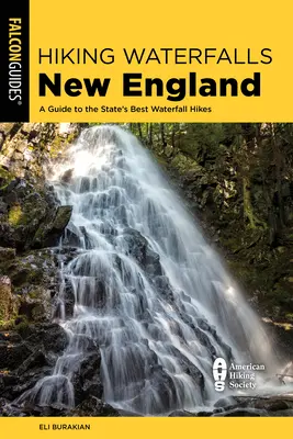 Escursione alle cascate del New England: Guida alle migliori escursioni alle cascate della regione - Hiking Waterfalls New England: A Guide to the Region's Best Waterfall Hikes