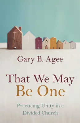 Che possiamo essere uno: praticare l'unità in una Chiesa divisa - That We May Be One: Practicing Unity in a Divided Church