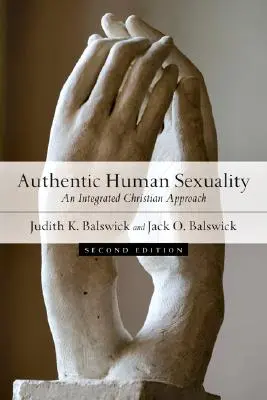 L'autentica sessualità umana: Un approccio cristiano integrato - Authentic Human Sexuality: An Integrated Christian Approach