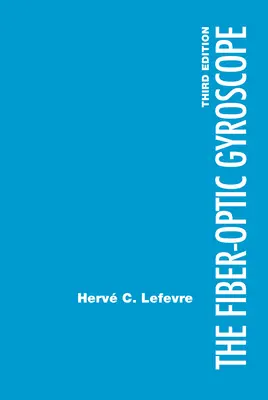 Il giroscopio a fibre ottiche, 3a edizione - The Fiber-Optic Gyroscope, 3rd Edition