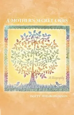 Il pianto segreto di una madre: Una biografia - A Mother's Secret Cries: A Biography