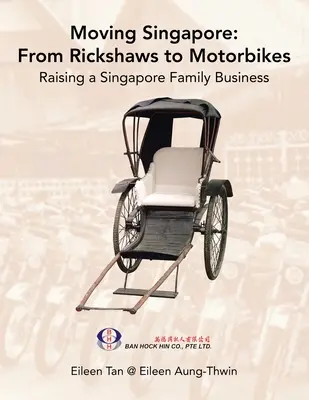 Trasferirsi a Singapore: dai risciò alle moto: Crescere l'impresa familiare di Singapore - Moving Singapore: from Rickshaws to Motorbikes: Raising Singapore Family Business