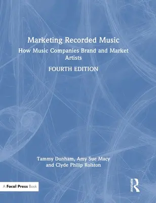 Marketing della musica registrata: come le aziende musicali commercializzano e commercializzano gli artisti - Marketing Recorded Music: How Music Companies Brand and Market Artists