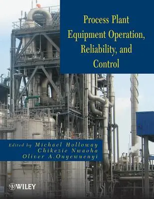 Apparecchiature per impianti di processo: Funzionamento, controllo e affidabilità - Process Plant Equipment: Operation, Control, and Reliability