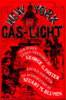 New York a lume di gas e altri schizzi urbani - New York by Gas-Light and Other Urban Sketches