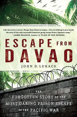 Fuga da Davao: La storia dimenticata della più audace evasione dalla prigione della guerra del Pacifico - Escape from Davao: The Forgotten Story of the Most Daring Prison Break of the Pacific War