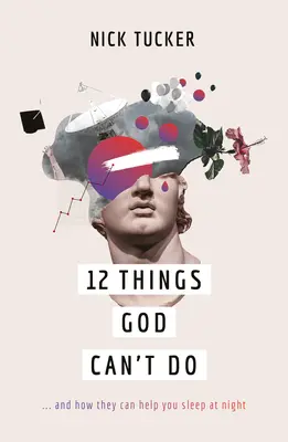 12 cose che Dio non può fare: ...e come possono aiutarvi a dormire la notte - 12 Things God Can't Do: ...and How They Can Help You Sleep at Night
