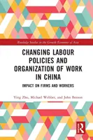 Il cambiamento delle politiche del lavoro e dell'organizzazione del lavoro in Cina: Impatto su aziende e lavoratori - Changing Labour Policies and Organization of Work in China: Impact on Firms and Workers