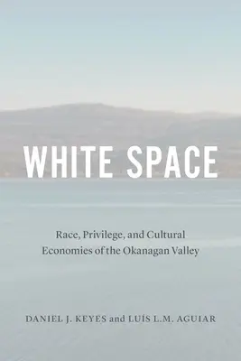 Spazio bianco: Razza, privilegio ed economie culturali della valle di Okanagan - White Space: Race, Privilege, and Cultural Economies of the Okanagan Valley