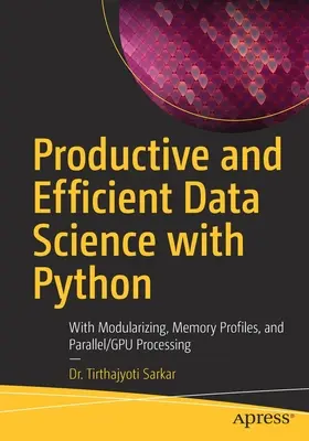 Scienza dei dati produttiva ed efficiente con Python: Guida alle migliori pratiche per l'implementazione di Aiops - Productive and Efficient Data Science with Python: Best Practices Guide to Implementing Aiops