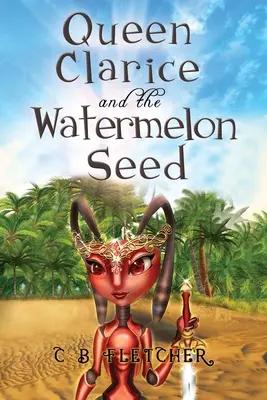 La regina Clarice e il seme dell'anguria - Queen Clarice and the Watermelon Seed