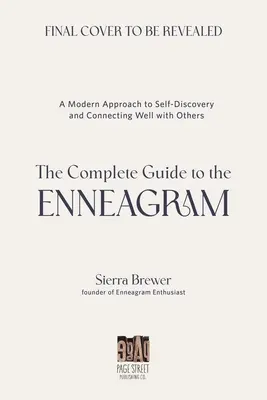 La Guida completa all'Enneagramma: Un approccio moderno alla scoperta di sé e alla connessione con gli altri - The Complete Guide to the Enneagram: A Modern Approach to Self-Discovery and Connecting Well with Others