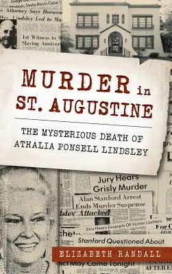 Omicidio a Sant'Agostino: La misteriosa morte di Athalia Ponsell Lindsley - Murder in St. Augustine: The Mysterious Death of Athalia Ponsell Lindsley