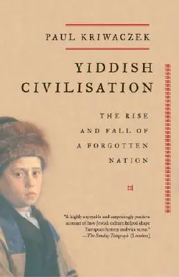 La civiltà yiddish: Ascesa e caduta di una nazione dimenticata - Yiddish Civilisation: The Rise and Fall of a Forgotten Nation