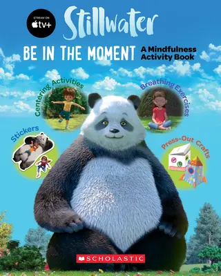 Essere nel momento (Stillwater) (Media Tie-In): Un libro di attività sulla mindfulness - Be in the Moment (Stillwater) (Media Tie-In): A Mindfulness Activity Book