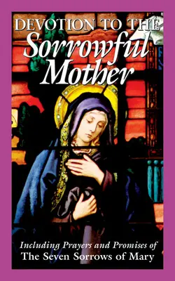 Devozione alla Madre Addolorata - Devotion to the Sorrowful Mother