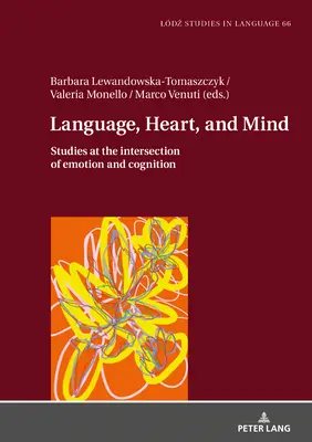Lingua, cuore e mente: studi sull'intersezione tra emozione e cognizione - Language, Heart, and Mind: Studies at the Intersection of Emotion and Cognition