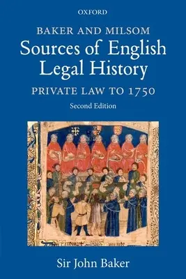 Baker e Milsom Fonti della storia giuridica inglese: Diritto privato fino al 1750 - Baker and Milsom Sources of English Legal History: Private Law to 1750