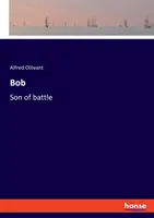 Bob: figlio della battaglia - Bob: Son of battle