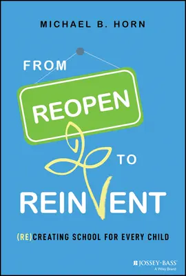 Da Riaprire a Reinventare: (Ri)creare una scuola per ogni bambino - From Reopen to Reinvent: (Re)Creating School for Every Child