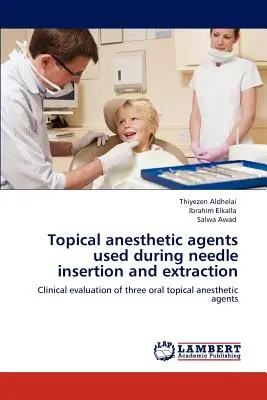 Anestetici topici utilizzati durante l'inserimento e l'estrazione di un ago - Topical anesthetic agents used during needle insertion and extraction