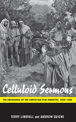 Sermoni di celluloide: L'emergere dell'industria cinematografica cristiana, 1930-1986 - Celluloid Sermons: The Emergence of the Christian Film Industry, 1930-1986