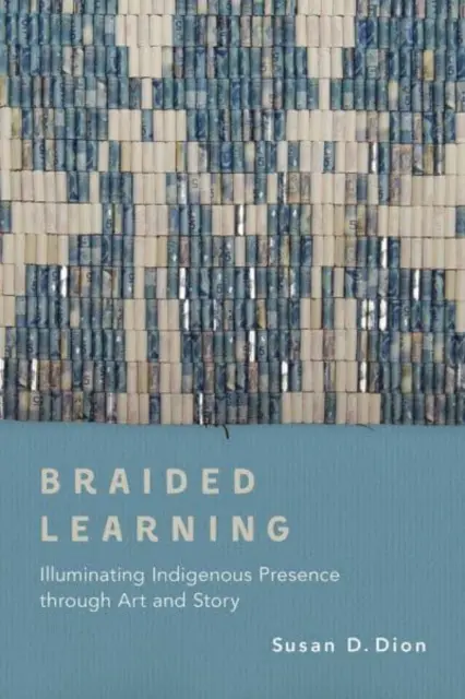 Apprendimento intrecciato: Illuminare la presenza indigena attraverso l'arte e la storia - Braided Learning: Illuminating Indigenous Presence Through Art and Story
