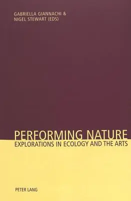 Natura performante: Esplorazioni di ecologia e arti - Performing Nature: Explorations in Ecology and the Arts