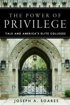 Il potere del privilegio: Yale e i college d'élite americani - The Power of Privilege: Yale and America's Elite Colleges