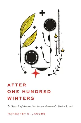 Dopo cento inverni: Alla ricerca di una riconciliazione nelle terre rubate d'America - After One Hundred Winters: In Search of Reconciliation on America's Stolen Lands