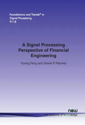 Una prospettiva di elaborazione del segnale nell'ingegneria finanziaria - A Signal Processing Perspective of Financial Engineering