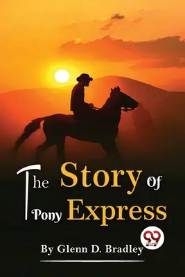 La storia del Pony Express - The Story Of The Pony Express