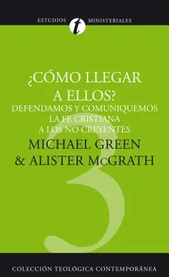 How Shall We Reach Them: Defending and Communicating the Christian Faith to Unbelievers = Como Llegar A Ellos: Defendemos y Comunicemos la Fe Cristiana A los No Believers = Come li raggiungeremo = Como Shall We Reach Them? - Como Llegar A Ellos?: Defendamos y Comuniquemos la Fe Cristiana A los No Creyentes = How Shall We Reach Them? = How Shall We Reach Them?