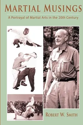 Musings marziali: Un ritratto delle arti marziali nel XX secolo - Martial Musings: A Portrayal of Martial Arts in the 20th Century