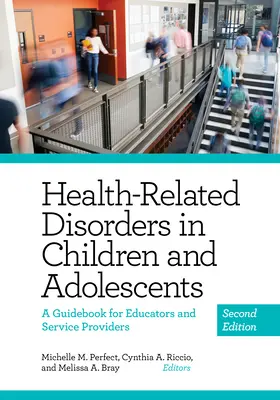 Disturbi della salute nei bambini e negli adolescenti: Una guida per educatori e fornitori di servizi - Health-Related Disorders in Children and Adolescents: A Guidebook for Educators and Service Providers