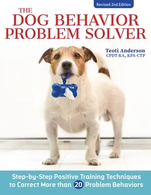 Il risolutore di problemi comportamentali del cane, seconda edizione riveduta: Tecniche di addestramento positivo per correggere i comportamenti problematici più comuni - The Dog Behavior Problem Solver, Revised Second Edition: Positive Training Techniques to Correct the Most Common Problem Behaviors