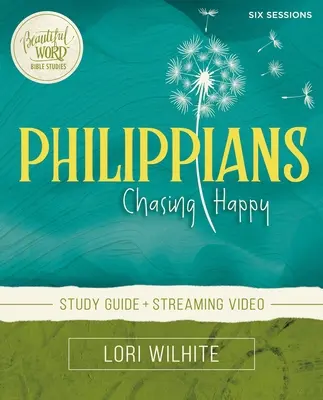 Guida allo studio della Bibbia su Filippesi e video in streaming: Inseguire la felicità - Philippians Bible Study Guide Plus Streaming Video: Chasing Happy