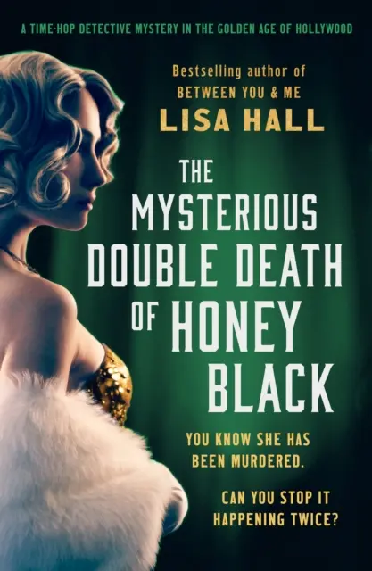 La misteriosa doppia morte di Honey Black - Un giallo a tempo ambientato nell'età d'oro di Hollywood - Mysterious Double Death of Honey Black - A time-hop crime mystery set in the Golden Age of Hollywood