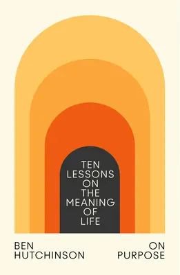 On Purpose: dieci lezioni sul senso della vita - On Purpose: Ten Lessons on the Meaning of Life