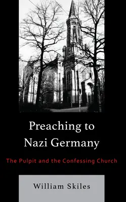 Predicare nella Germania nazista: Il pulpito e la Chiesa confessante - Preaching to Nazi Germany: The Pulpit and the Confessing Church