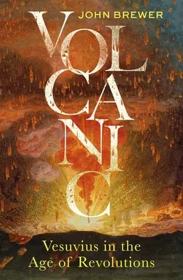 Vulcanico: Il Vesuvio nell'età delle rivoluzioni - Volcanic: Vesuvius in the Age of Revolutions