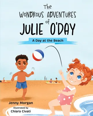 Le meravigliose avventure di Julie O'Day: Un giorno in spiaggia - The Wondrous Adventures of Julie O'Day: A Day at the Beach
