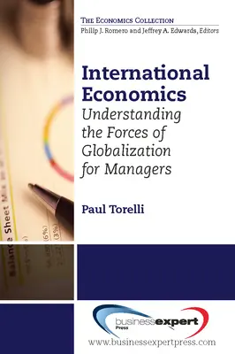 Economia internazionale: Capire le forze della globalizzazione per i manager - International Economics: Understanding the Forces of Globalization for Managers