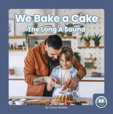 Prepariamo una torta: Il suono lungo a - We Bake a Cake: The Long a Sound