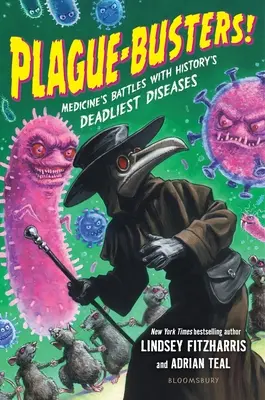 Pestatori di peste: Le battaglie della medicina contro le malattie più letali della storia - Plague-Busters!: Medicine's Battles with History's Deadliest Diseases