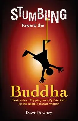 Inciampando verso il Buddha - Stumbling Toward the Buddha