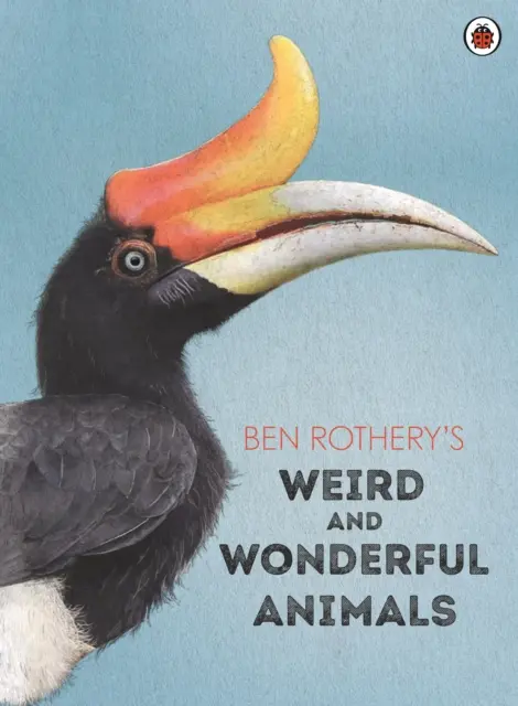 Animali strani e meravigliosi di Ben Rothery - Ben Rothery's Weird and Wonderful Animals