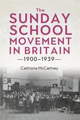 Il movimento delle scuole domenicali in Gran Bretagna, 1900-1939 - The Sunday School Movement in Britain, 1900-1939