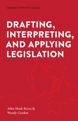 Redigere, interpretare e applicare la legislazione - Drafting, Interpreting, and Applying Legislation